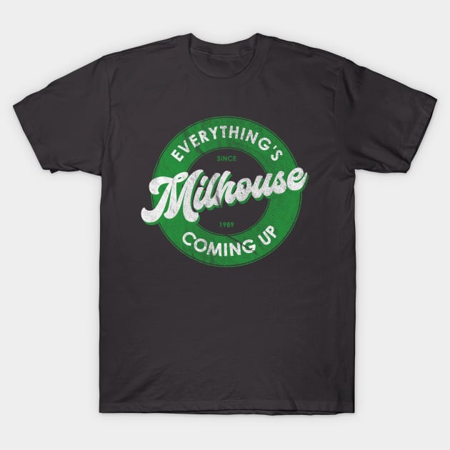 Everything's Coming Up Milhouse T-Shirt by karutees